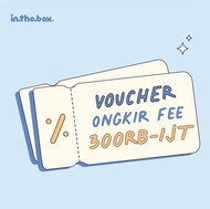Voucher Ongkir Fee - INTHEBOX Rp.300.000 - Rp.1.000.000 !!