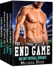 The End Game : Bad Boy Football Romance Melissa Rose