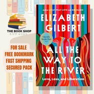 All the Way to the River: Oprah's Book Club: Love, Loss, and Liberation by Elizabeth Gilbert