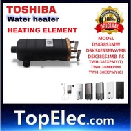TOSHIBA WATER HEATER ORIGINAL PART HEATING ELEMENT FOR DSK38S3MW TWH38EXPMY DSK38S5MW DSK38ES3MB