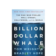 BILLION DOLLAR WHALE The Man Who Fooled Wall Street, Hollywood, and the World