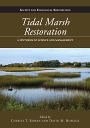 Tidal Marsh Restoration Charles T. Roman