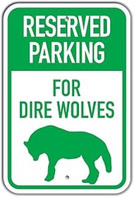 PKRP-0066-RA_ "Reserved Parking for Dire Wolves, G/W" Aluminum Sign, 12" x 18", Silhouette Dire Wolf