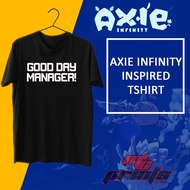 axie infinity tshirt Good Day manager! (COMES WITH STICKER LIMITED TIME ONLY)