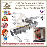 ☆F300 PVC Gutter Mitre Fitting Grey (PVC Rainwater Gutter System ) Salur Air Kelabu PVC⊿