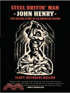 71668.Steel Drivin' Man ─ John Henry, The Untold Story of an American Legend