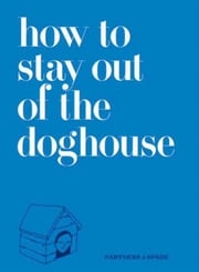How to Stay Out of the Doghouse Josh Rubin