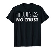 Tuna No Crust T-Shirt