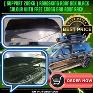 [ SUPPORT 200KG ] ROADSKING ROOF BOX BLACK COLOUR WITH FREE CROSS BAR ROOF RACK HIGHT QUANLITY