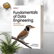 Fundamentals of Data Engineering: Plan and Build Robust Data Systems