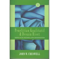 QUALITATIVE RESEARCH AND RESEARCH DESIGN (MILIH BETWEEN FIVE APPROACHS) THIRD EDITION