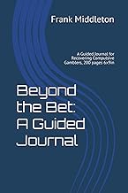 Beyond the Bet: A Guided Journal for Recovering Compulsive Gamblers, 200 pages 6x9in