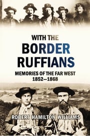 With the Border Ruffians Robert Hamilton Williams