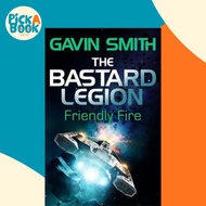 The Bastard Legion: Friendly Fire : Book 2 by Gavin G. Smith (UK edition, paperback)