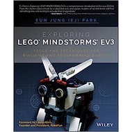 Exploring LEGO Mindstorms EV3: Tools and Techniques for Building and Programming Robots