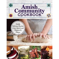 Amish Community Cookbook: Simply Delicious Recipes from Amish and Mennonite Homes | COOKBOOKS ( PDF 