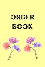 A5 Customer Order Book For Small Business: Customer Order Forms, Purchase Record Journal
