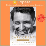 Cary Grant - A Brilliant Disguise by Scott Eyman (US edition, paperback)