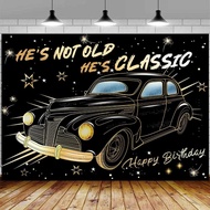 Vintage Car Birthday Party Banner Backdrop for Men He's Not Old He's Classic Party Decorations Retro