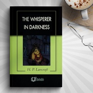 The Whisperer in Darkness by H. P. Lovecraft
