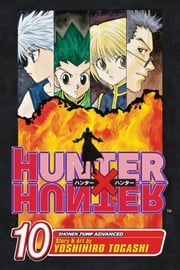 Hunter x Hunter, Vol. 10 Yoshihiro Togashi