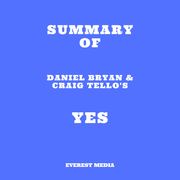 Summary of Daniel Bryan &amp; Craig Tello's Yes Everest Media