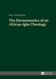 The Hermeneutics of an African-Igbo Theology Peter Chidi Okuma