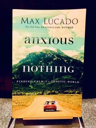 Anxious for Nothing: Finding Calm in a Chaotic World. - By Max Lucado. Self Help / Christian book