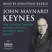 The General Theory of Employment, Interest, and Money John Maynard Keynes