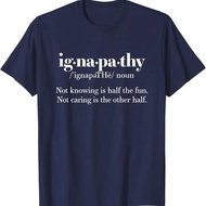 ignapathy ignorance and apathy T Shirt