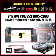 Bmw E39 / E53 1995 - 2003 Android Player 9" Inch Casing + Socket With Canbus - M10773 + A12919 + A12