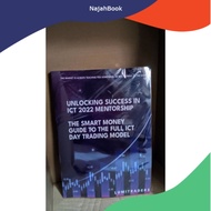 Book of Unlocking Success in ICT 2022 Mentorship: The Smart Money Guide to the Full ICT Trading Mode