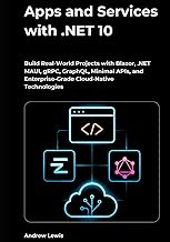 Apps and Services with .NET 10: Build Real-World Projects with Blazor, .NET MAUI, gRPC, GraphQL, Min