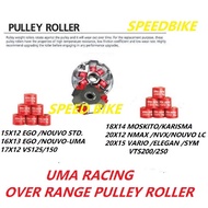 ❣UMA RACING Pulley Roller VARIO/ ELEGAN/MOSKITO/ SYM VTS /NOUVO LC(UMA ONLY) (18X14 20X15 )amat disyorkan