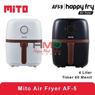 Mito Air Fryer AF-5 Mito AF 5 Happy Fry Kapasitas 4 Liter