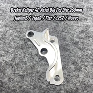 TMP CNC Bracket Caliper 4P Axial Jupiter Z Old Vega R Old Fizr 125Z Nouvo Disc 260mm