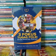 Book 3 Focus on National Police Duties in Central Kalimantan - Irjen Pol. Dr. Dr. Dr. Dedi Prasetyo