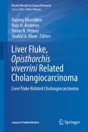 Liver Fluke, Opisthorchis viverrini Related Cholangiocarcinoma Narong Khuntikeo