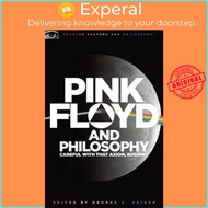 Pink Floyd and Philosophy : Careful with that Axiom, Eugene! by George A. Reisch (US edition, paperb