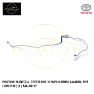 TOYOTA VIOS '17 NCP151 DENSO 3/8 ALUM. PIPE ( CON TO CC ) ( L ) AAA-ML137