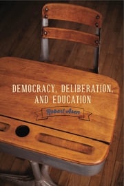 Democracy, Deliberation, and Education Robert Asen