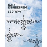 Data Engineering : A Novel Approach to Data Design by Brian Shive (US edition, paperback)