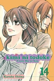 Kimi ni Todoke: From Me to You, Vol. 14 Karuho Shiina