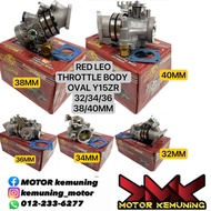 REDLEO THROTTLE BODY OVAL Y15ZR 32/34/36/38/42MM 100% ORIGINAL