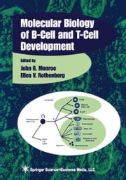 Molecular Biology of B-Cell and T-Cell Development John G. Monroe