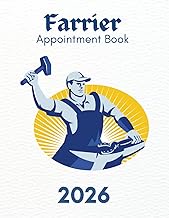 Farrier Appointment Book 2026: Weekly and Daily Dated Planner from 7 AM to 8.45 PM with 15-Minute Sl