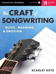 The Craft of Songwriting ― Music, Meaning, & Emotion - Includes Downloadable Audio