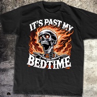 It's Past My Bedtime Funny Skeleton Fast Shipping Meme Flames Ironic Tired T-Shirt Meme Offensive Sh