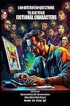 500 Questions to Ask Your Fictional Character: Creating Character Backstory