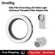 SmallRig Vibe P30 67mm Ring LED Video Light（Universal Threaded Filter Adapter Kit) #5203
